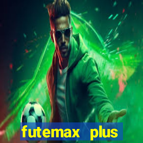 futemax plus futebol ao vivo