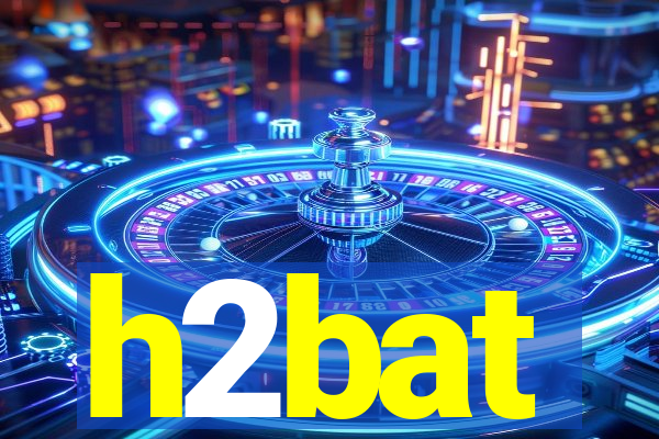 h2bat