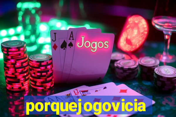 porquejogovicia