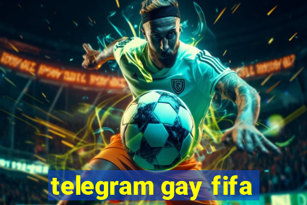 telegram gay fifa