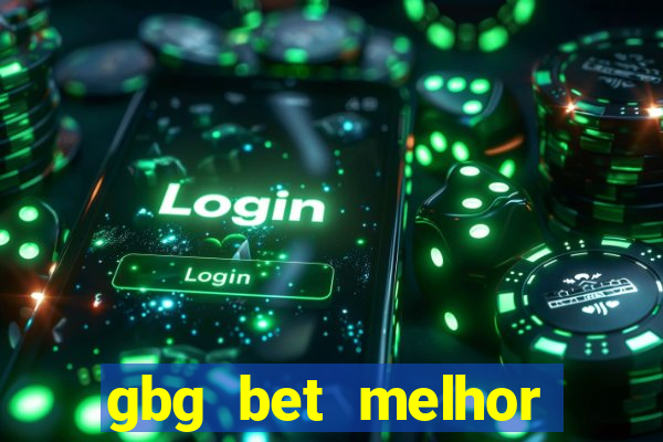 gbg bet melhor horário para jogar