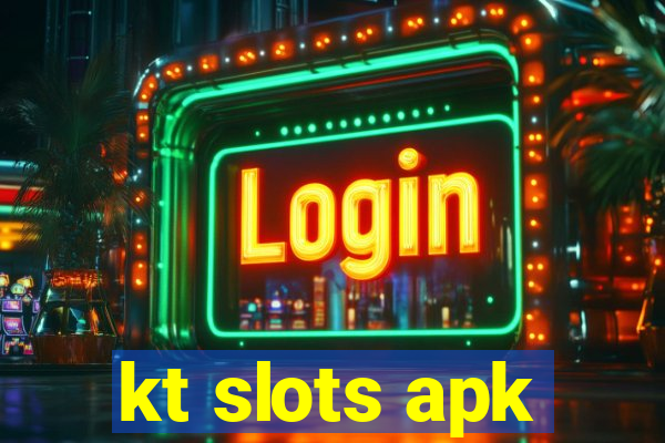 kt slots apk