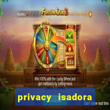 privacy isadora vale gratis