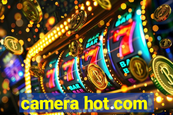 camera hot.com