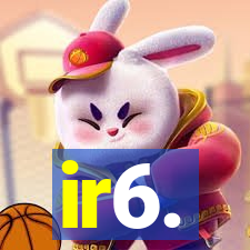 ir6.