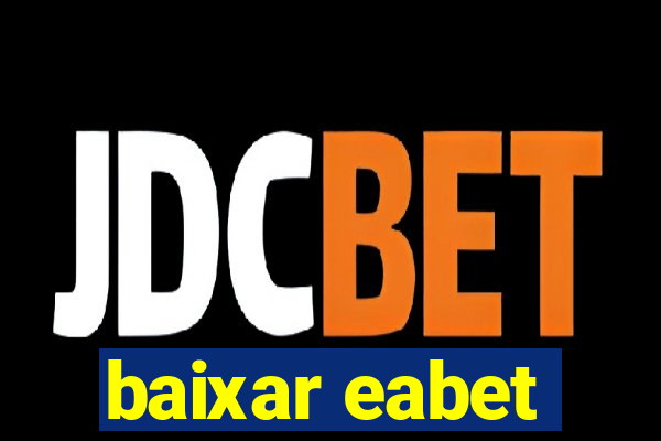 baixar eabet