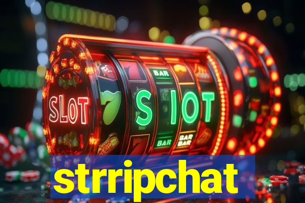 strripchat