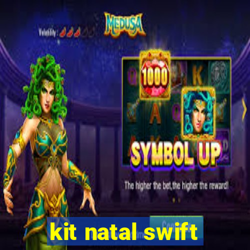 kit natal swift