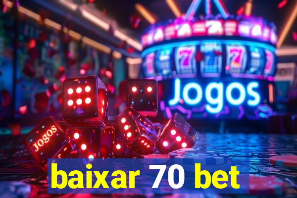 baixar 70 bet