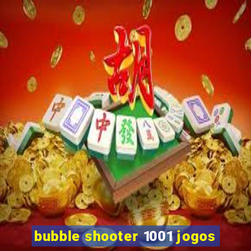 bubble shooter 1001 jogos