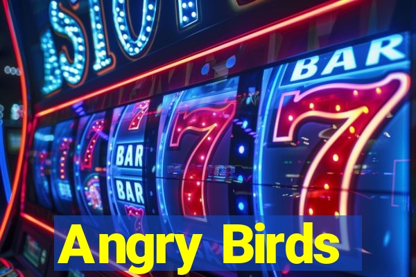 Angry Birds