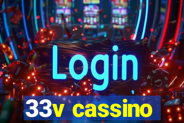 33v cassino