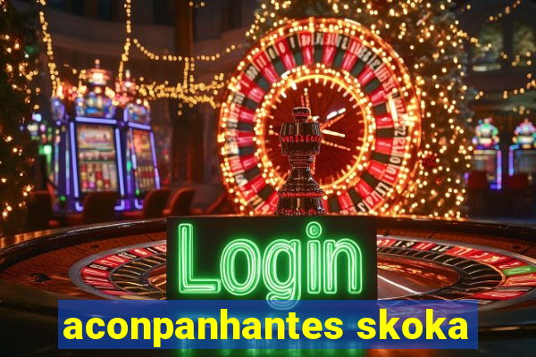 aconpanhantes skoka