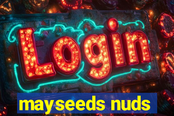 mayseeds nuds