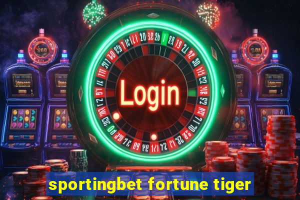 sportingbet fortune tiger