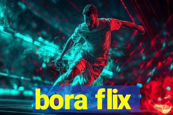 bora flix