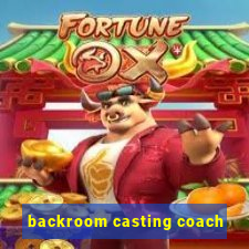 backroom casting coach