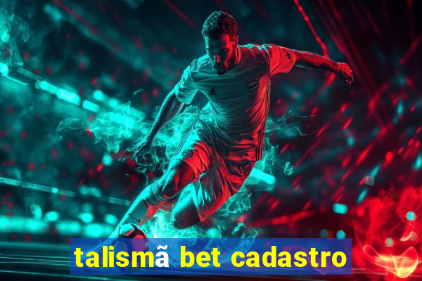 talismã bet cadastro