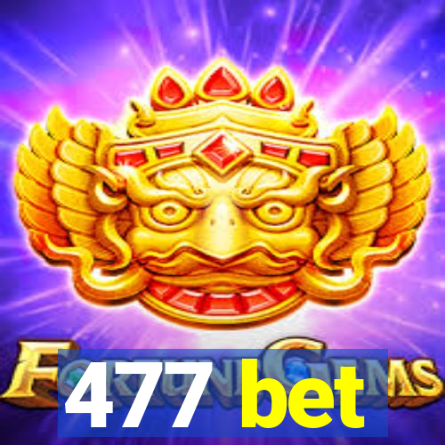 477 bet