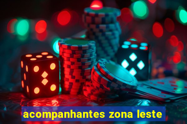 acompanhantes zona leste