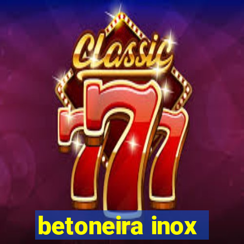 betoneira inox