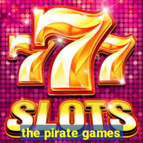 the pirate games