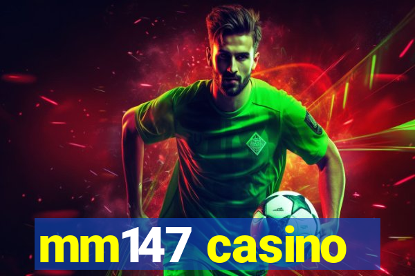 mm147 casino