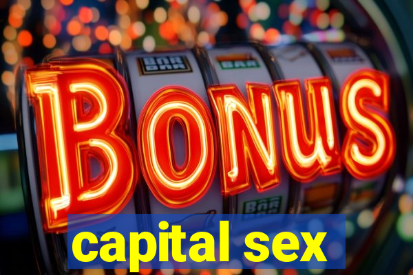 capital sex