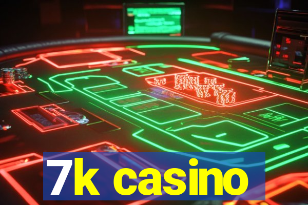 7k casino