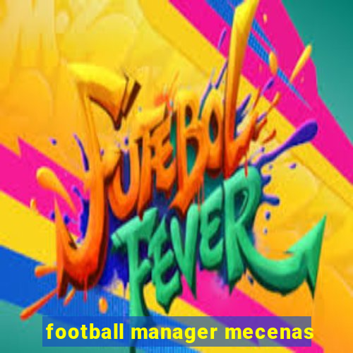 football manager mecenas