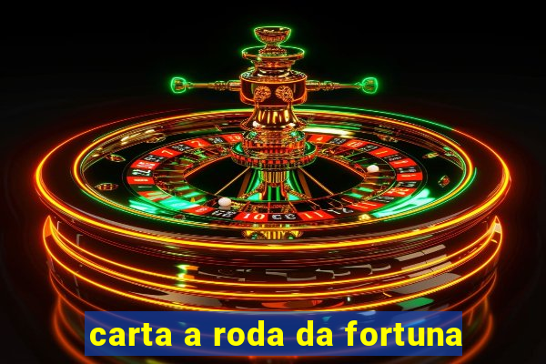 carta a roda da fortuna