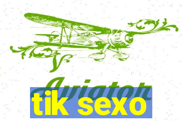 tik sexo