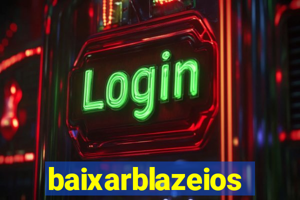 baixarblazeios