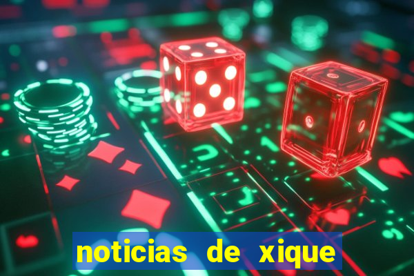 noticias de xique xique bahia