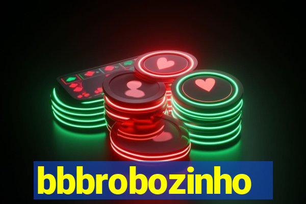 bbbrobozinho