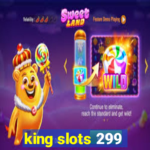 king slots 299