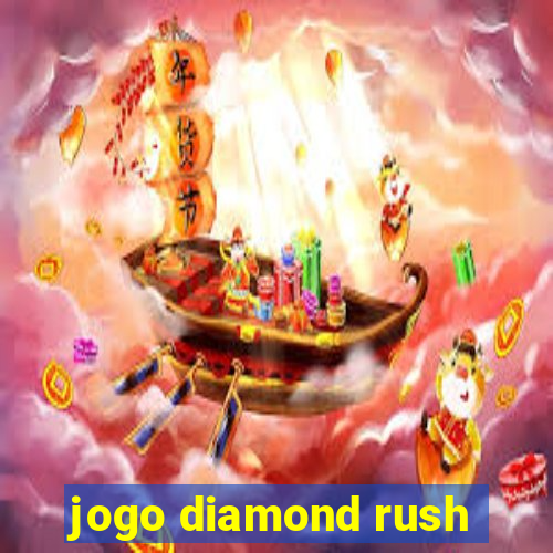 jogo diamond rush