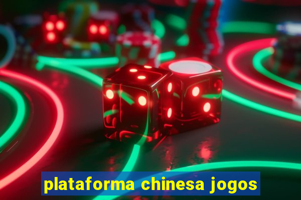 plataforma chinesa jogos