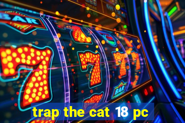 trap the cat 18 pc