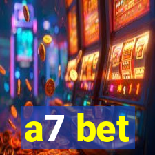 a7 bet