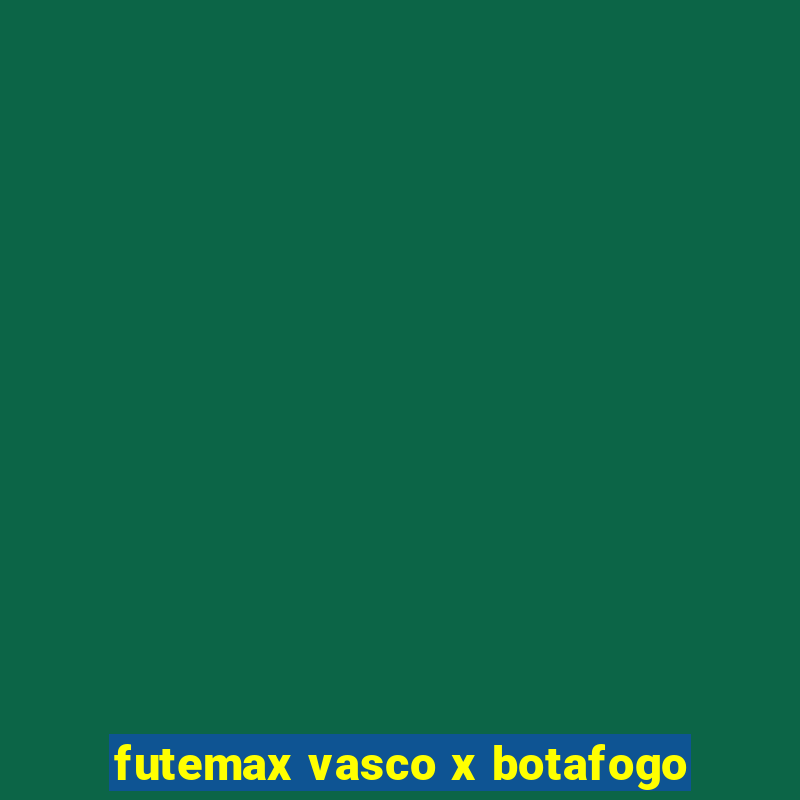 futemax vasco x botafogo