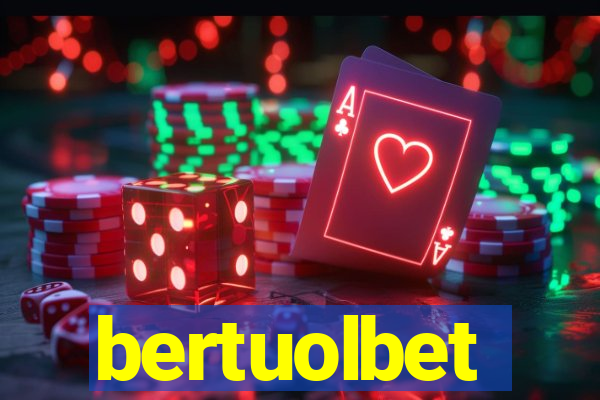 bertuolbet