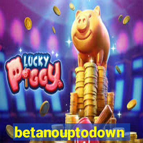 betanouptodown