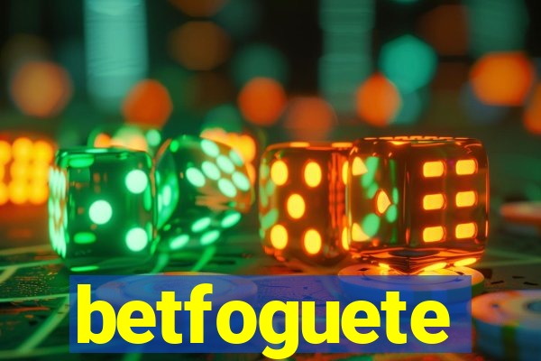 betfoguete