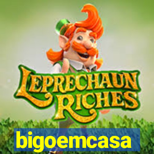 bigoemcasa