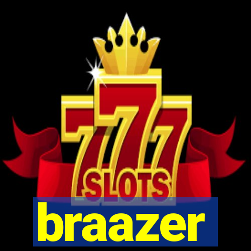 braazer