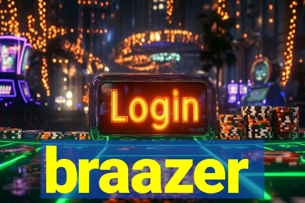 braazer