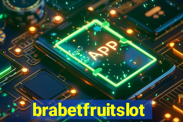 brabetfruitslot