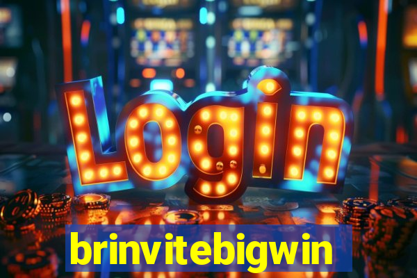 brinvitebigwin