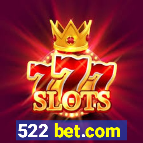 522 bet.com